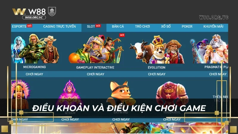 Điều Khoản và Điều Kiện W88: Hướng Dẫn Chi Tiết Cho Người Mới 4 Mỗi trò chơi tại W88 sẽ có điều khoản chơi riêng