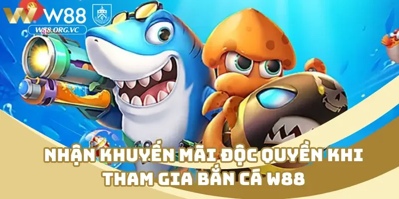 Bắn Cá Đổi Thưởng W88 – Nhắm Chuẩn Tay, Rút Tiền Thần Tốc 3 Nhận khuyến mãi độc quyền khi tham gia bắn cá W88