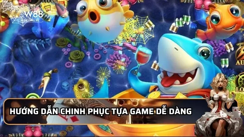 Luky Fishing - Khám Phá Sân Chơi Siêu Phẩm 2026 Đến Từ W88 4 Hướng dẫn chinh phục tựa game dễ dàng